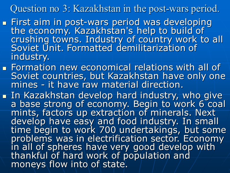 Question no 3: Kazakhstan in the post-wars period. First aim in post-wars period was